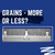 Grains - more or less?
